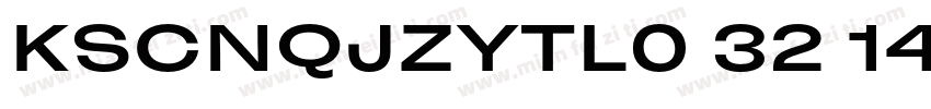 KSCNQJZYTL0 32 140字体转换